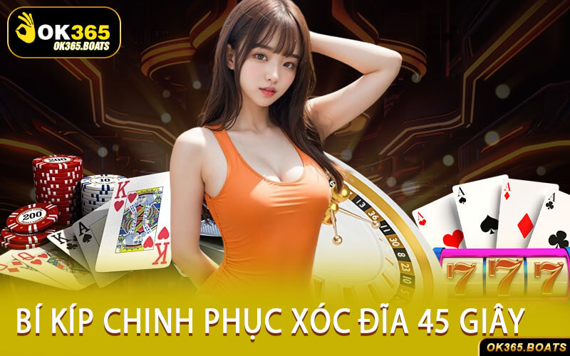 Bí Kíp Chinh Phục Xóc Đĩa 45 Giây
