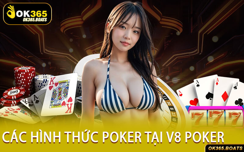 Các Hình Thức Poker Tại V8 Poker