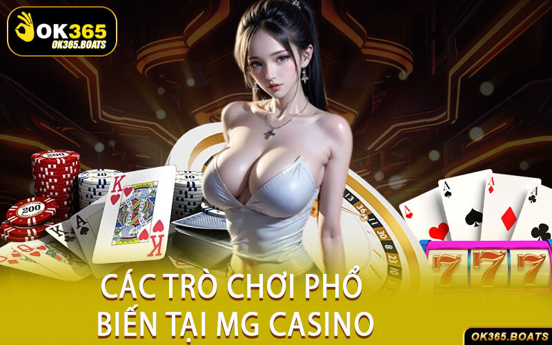 Các Trò Chơi Phổ Biến Tại MG Casino