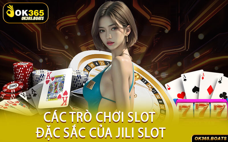 Các Trò Chơi Slot Đặc Sắc Của Jili Slot