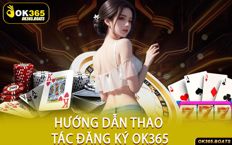 Hướng Dẫn Thao Tác Đăng Ký Ok365