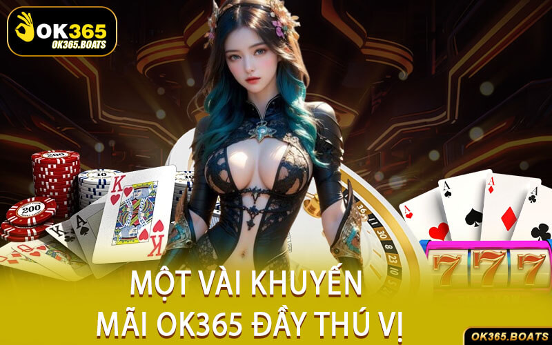 Một Vài Khuyến Mãi Ok365 Đầy Thú Vị