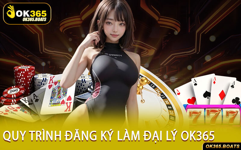 Quy Trình Đăng Ký Làm Đại Lý Ok365