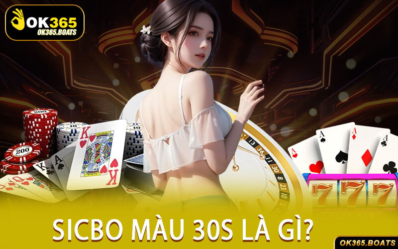 Sicbo Màu 30S Là Gì?