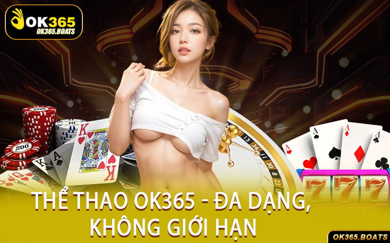Thể Thao Ok365 - Đa Dạng, Không Giới Hạn